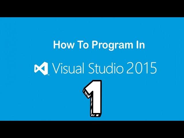 Visual Studio 2015 | How To Program | Creating the first app