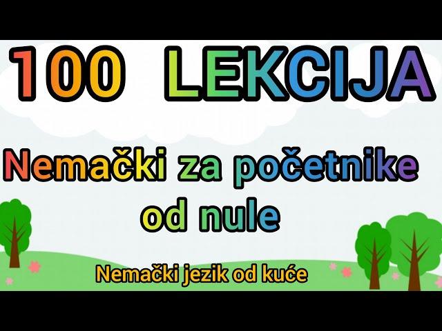 100 LEKCIJA - BESPLATNO UCENJE NEMACKOG JEZIKA