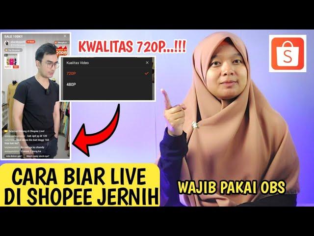 CARA LIVE  STREAMING JERNIH | ANTI LAG, ANTI BURIK KWALITAS 720P DI SHOPEE PAKAI OBS TERBARU