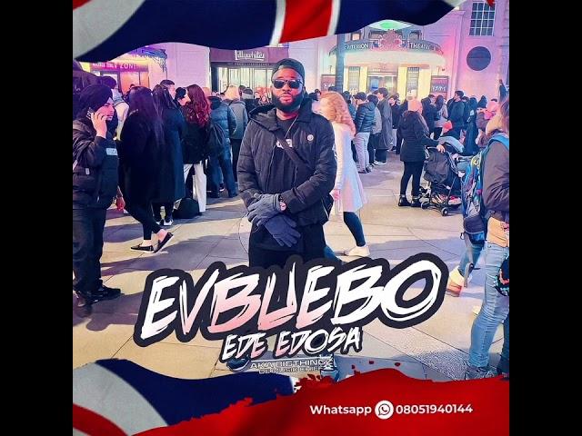 EDE EDOSA - EVBUEBO [LATEST BENIN MUSIC]