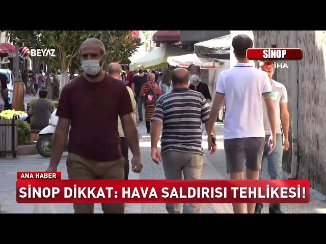 Sinop’ta hava saldırısı tehlikesi!