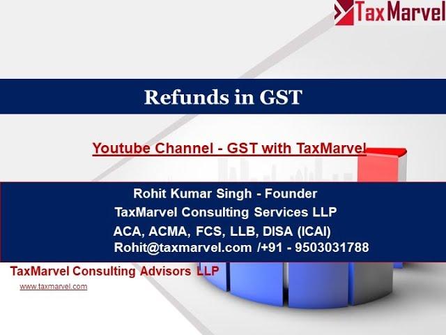 Detailed analysis of Refunds in GST