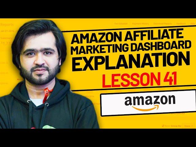 41. Amazon Affiliate Marketing Dashboard Explanation | Overview of the Amazon Affiliate Dashboard