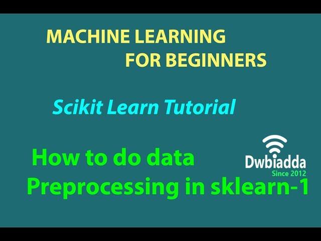 Data Preprocessing in sklearn part 1 | Machine learning Scikit Learn | Scikit learn tutorial