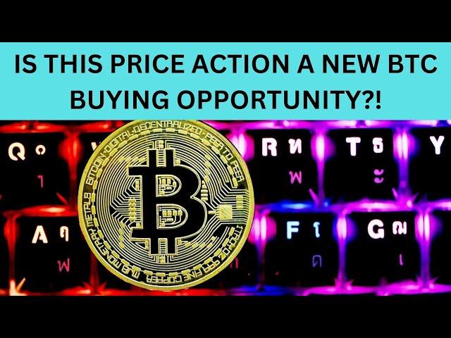 IS THIS PRICE ACTION A NEW BTC BUYING OPPORTUNITY?!