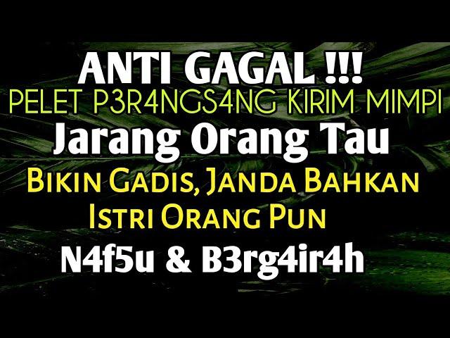 ANTI GAGAL !! PELET PER4NGS4NG WANITA KIRIM MIMPI PALING AMPUH ~ DOA MAHABBAH || PELET CINTA