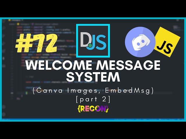 #72 Welcome System ( PART 2 ) - The Final Touch | discord.js tutorials