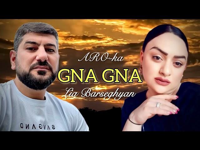 ARO-ka & Lia Barseghyan / GNA GNA / 2024 new