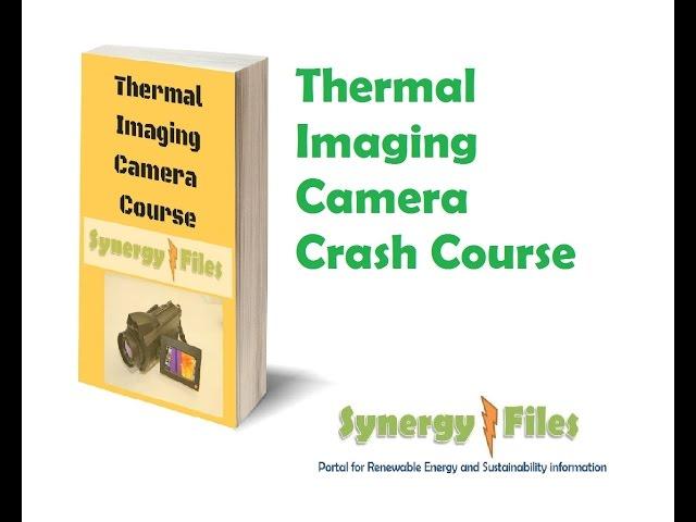 8 min Crash Course on Thermal Imaging Camera