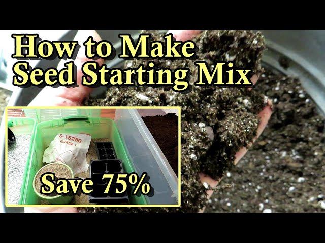 How to Make Seed Starting & Potting Up Mixes on a Budget: Materials, Mix Ratios, My Formula