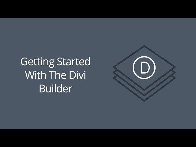 Getting Started with the Divi Builder