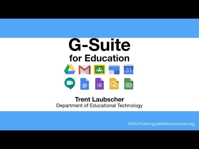 G Suite for Education Overview - Summer 2020 PD