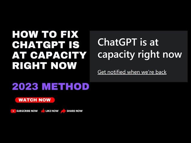 How To Fix ChatGPT Is At Capacity Right Now | Guide 2023