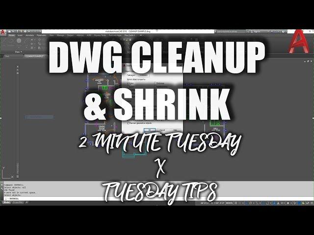 AutoCAD How To Cleanup DWG files and Make Them Smaller!  - 2 Minute Tuesday