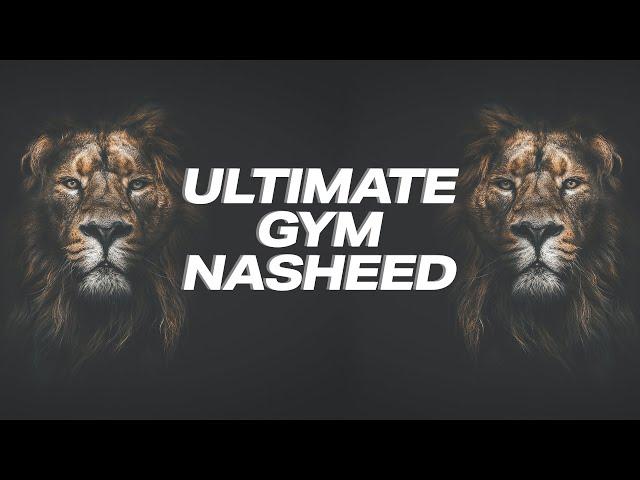 Ultimate Gym Nasheed - Nasheed GYM Nasheed for Muslims - Best nasheed for your training & workout!