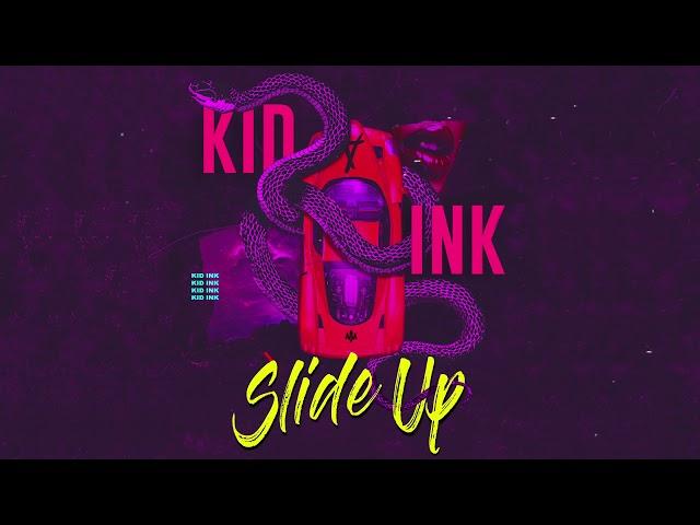 Kid Ink - Slide Up [Audio]