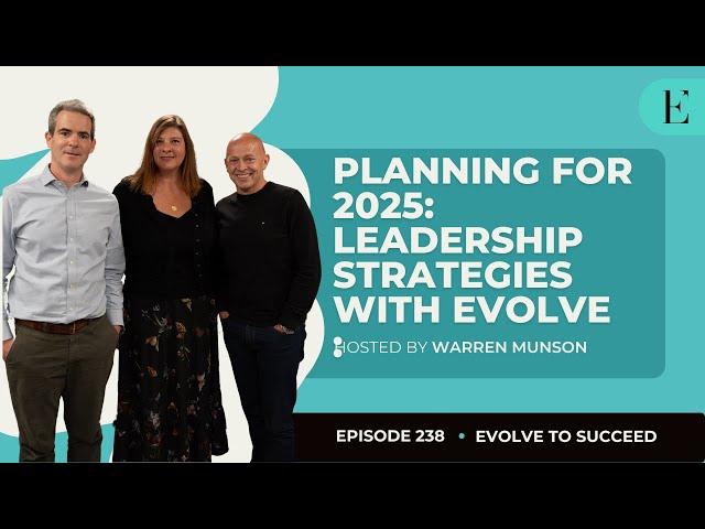 Planning for 2025: Leadership Strategies with Evolve