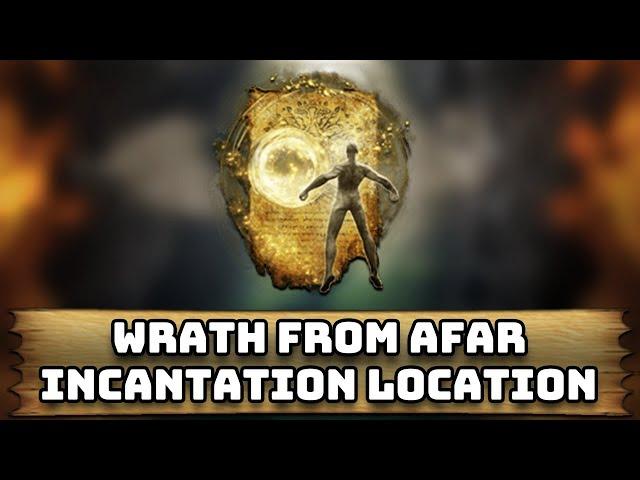 How to Find Wrath from Afar Incantation in Elden Ring Shadow of the Erdtree