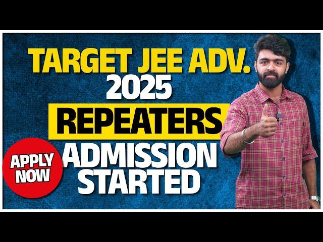 TARGET JEE ADVANCED 2025 | REPEATERS ADMISSION STARTED