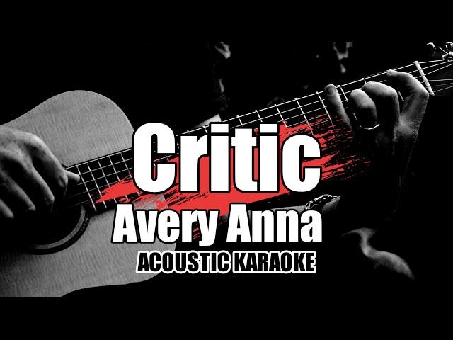 Critic - Avery Anna || Karaoke Acoustic with Lyrics