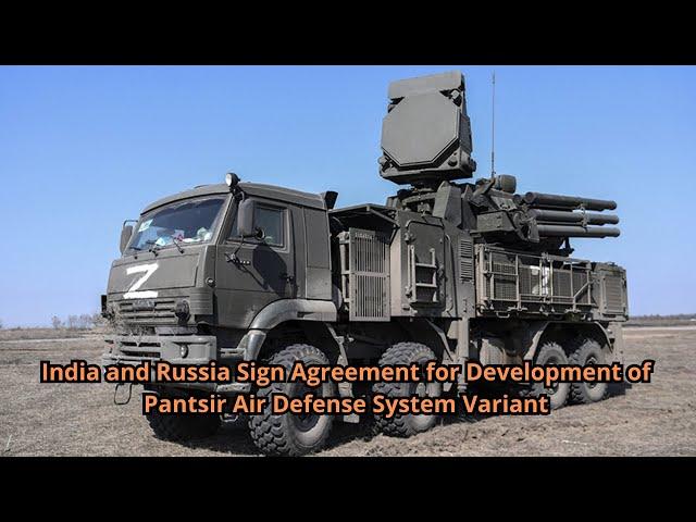 India and Russia Sign Agreement for Development of Pantsir Air Defense System Variant