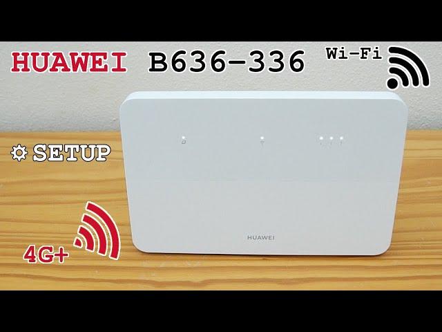 HUAWEI B636-336 4G+ Router Wi-Fi 6 Dual Band • Unboxing, installation, configuration and test