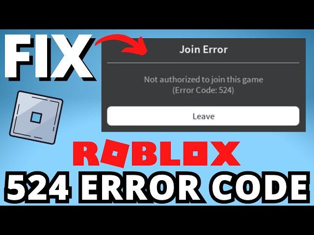 Fix Roblox Error Code 524 - Fix Join Error Code 524 Roblox