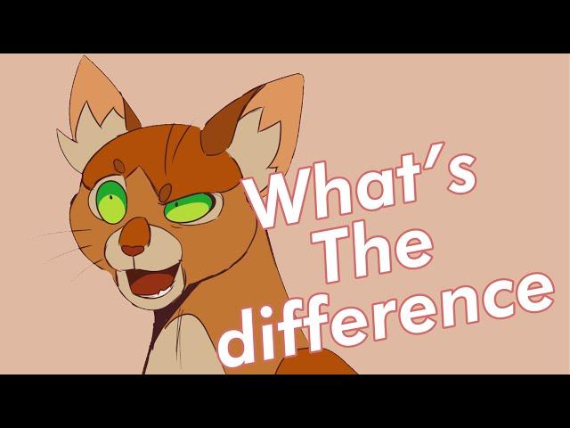 What’s the difference-Warriorcats Animation MEME