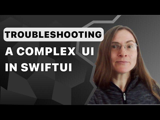 SwiftUI tutorials: How to troubleshoot a complex UI with layout and animation problems