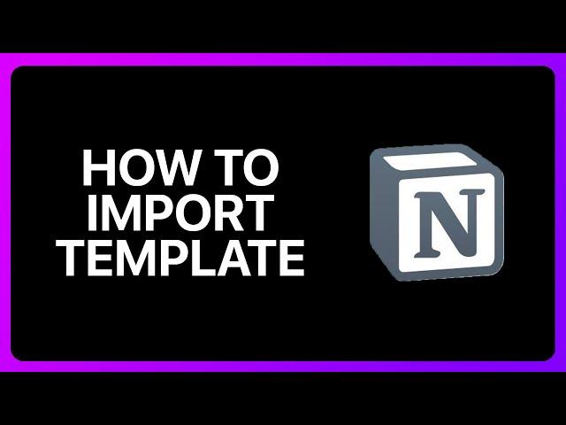 How To Import Notion Template Tutorial