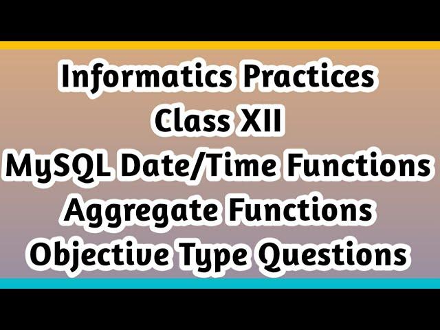 MySQL Date and Aggregate Functions Objective Type Questions | Database Query using SQL | IP class 12