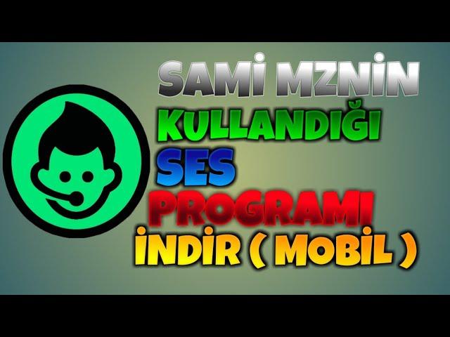 SAMİ MZNİN SES DEĞİŞTİRME PROGRAMI 2020 ( MOBİL )