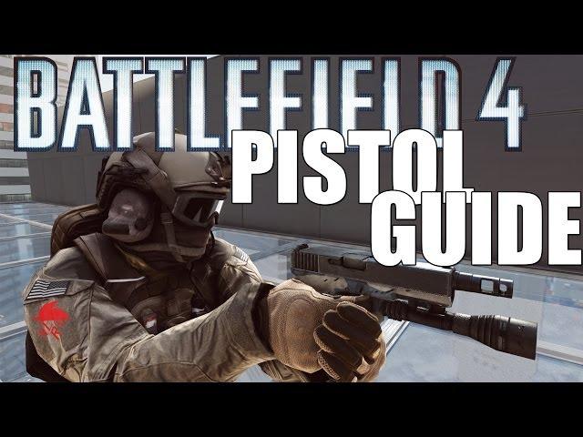 Battlefield 4: Pistol Guide!