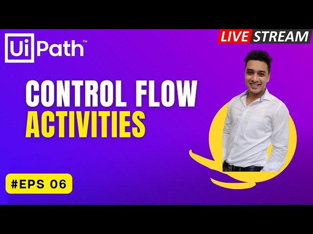  6. LIVE Talk | Control Flow Activities | While | Do While | For Each | Delay | Assign | UiPath