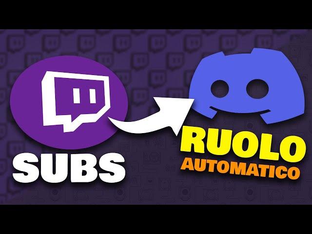 RUOLO AUTOMATICO per i SUBS di TWITCH - SERVER DISCORD TUTORIAL