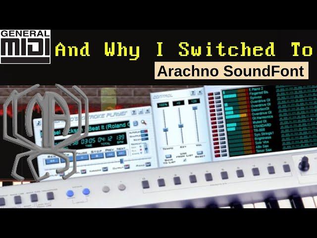 General MIDI And Why I Switched To Arachno SoundFont