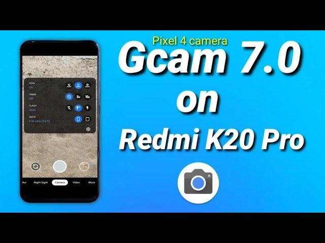 Pixel 4 Gcam 7.0 for Redmi k20 Pro First look | download and Install