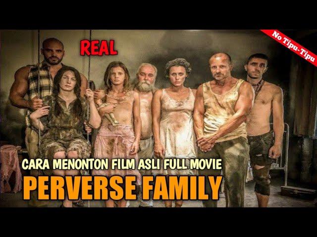 HOW TO WATCH THE FILM "PERVERSE FAMILY" FULL MOVIE WHICH IS VIRAL