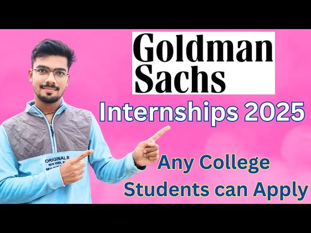 Goldman Sachs Internships | Summer Analyst | 2025 Students must apply | Internships | Shubham Shah