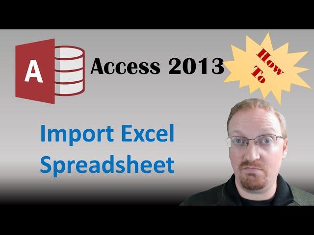 How To Import An Excel Spreadsheet With VBA In Access 2013 