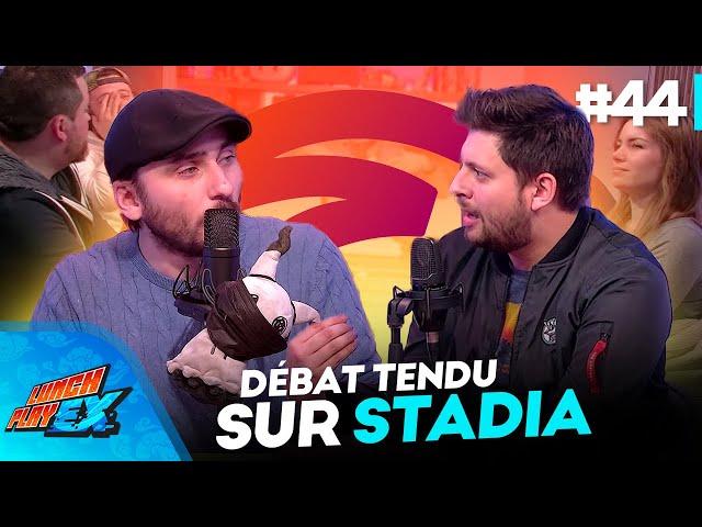 Stadia, une bouffée d'air frais ? Débat sous tension ! | Lunch Play EX #44