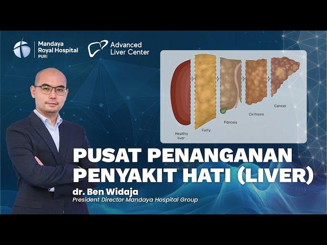 Mandaya Advanced Liver Center | dr. Ben Widaja | Mandaya Royal Hospital Puri