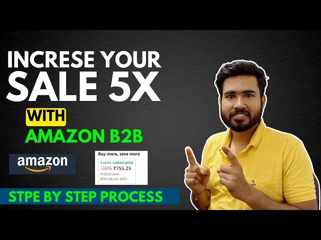 Sell on Amazon B2B | Bulk selling on Amazon B2B | Boost your Amazon sale with Amazon B2B Selling