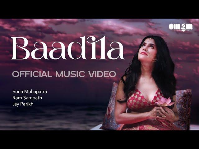 Baadila Music Video - Sona Mohapatra | Ram Sampath | Jay Parikh | Omgrown Music