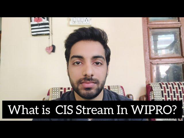 What is CIS Stream in Wipro || Future Scope || WIMS OR WASE?