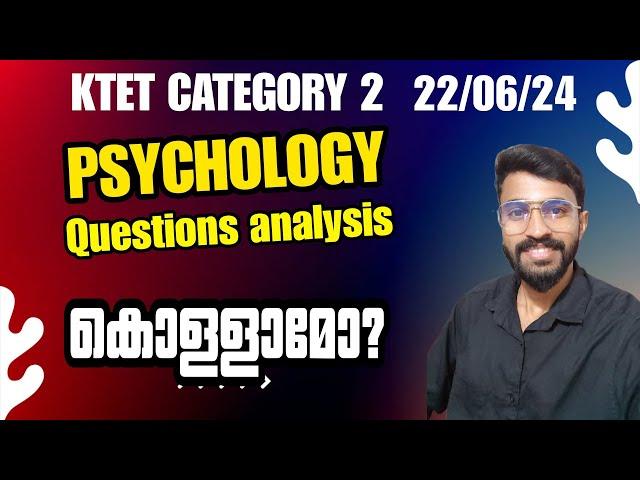 KTET CATEGORY 2 PSYCHOLOGY QUESTIONS ANALYSIS/ 22-06-24 KTET EXAM /Let's crack it...