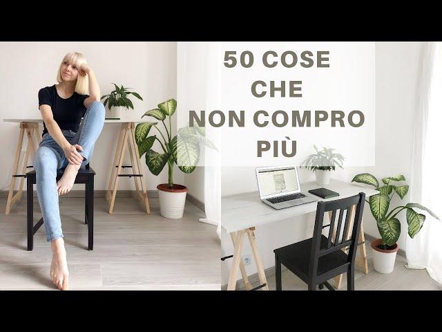 50 cose che non compro più | Minimalismo Risparmio Sostenibilità