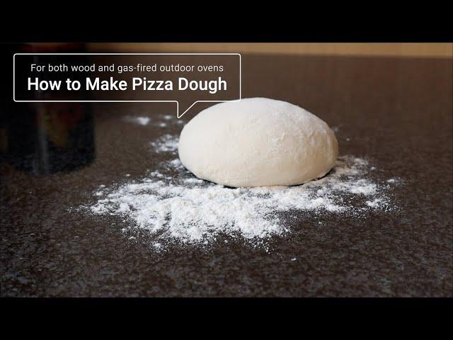 How I Make Pizza Dough - Gas and Wood Fired Pizza Ovens 2020