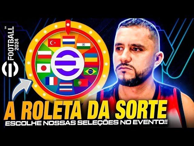  jogando o evento NATIONAL TEAMS mas a ROLETA DA SORTE escolhe nossas SELEÇÕES | EFOOTBALL 2024