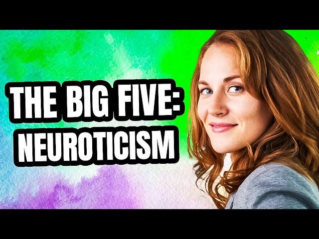 The Big Five: Neuroticism